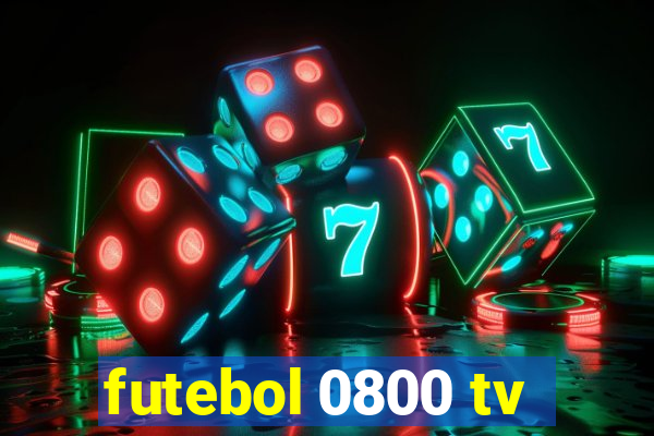 futebol 0800 tv